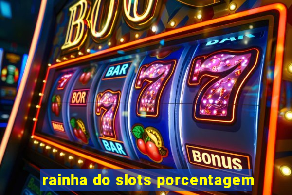 rainha do slots porcentagem